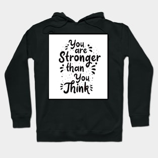 You are stronger than you think Hoodie